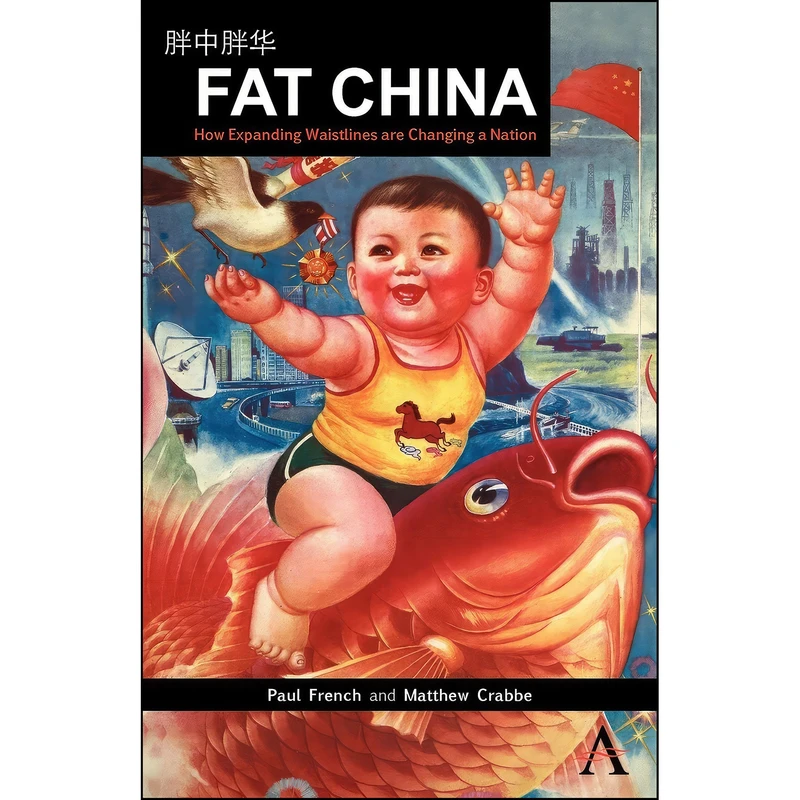کتاب Fat China اثر Paul French and Matthew Crabbe انتشارات Anthem Press