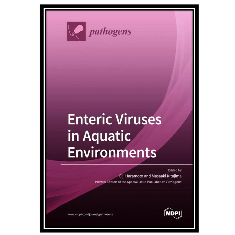 کتاب Enteric Viruses in Aquatic Environments اثر Eiji Haramoto and Masaaki Kitajima انتشارات مؤلفین طلایی