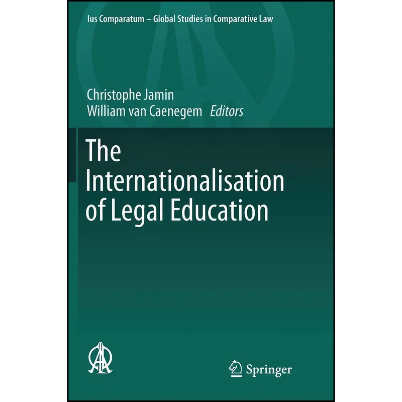 کتاب The Internationalisation of Legal Education  اثر جمعي از نويسندگان انتشارات Springer