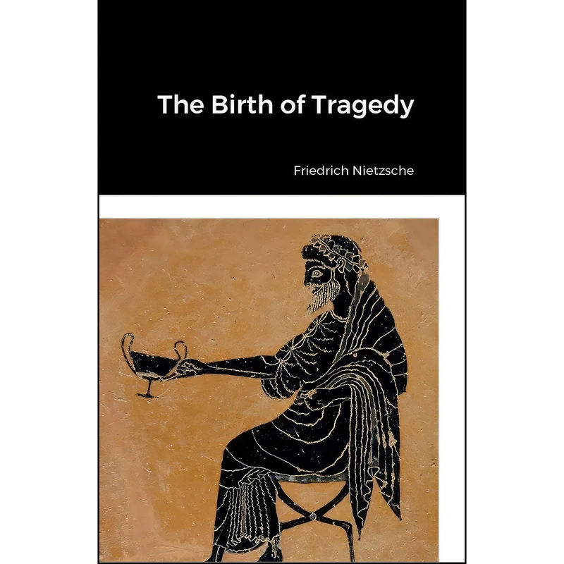 کتاب The Birth of Tragedy اثر Friedrich Nietzsche انتشارات Lulu.com