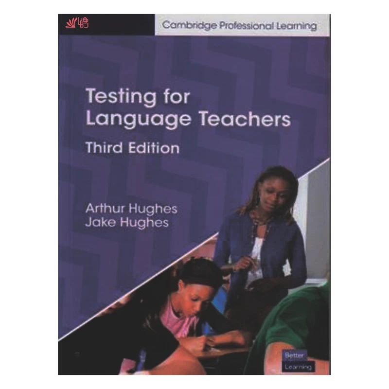 کتاب  Testing for Language Teachers اثر Arthur Hughes and Jake Hughes انتشارات رهنما 