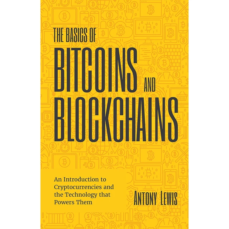 کتاب The Basics of Bitcoins and Blockchains اثر Antony Lewis انتشارات Mango