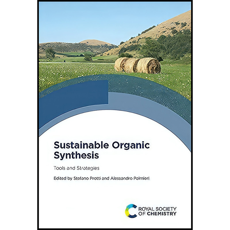 کتاب Sustainable Organic Synthesis اثر جمعي از نويسندگان انتشارات Royal Society of Chemistry