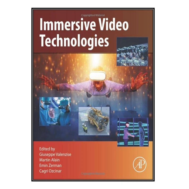 کتاب Immersive Video Technologies اثر جمعي از نويسندگان انتشارات مؤلفين طلايي