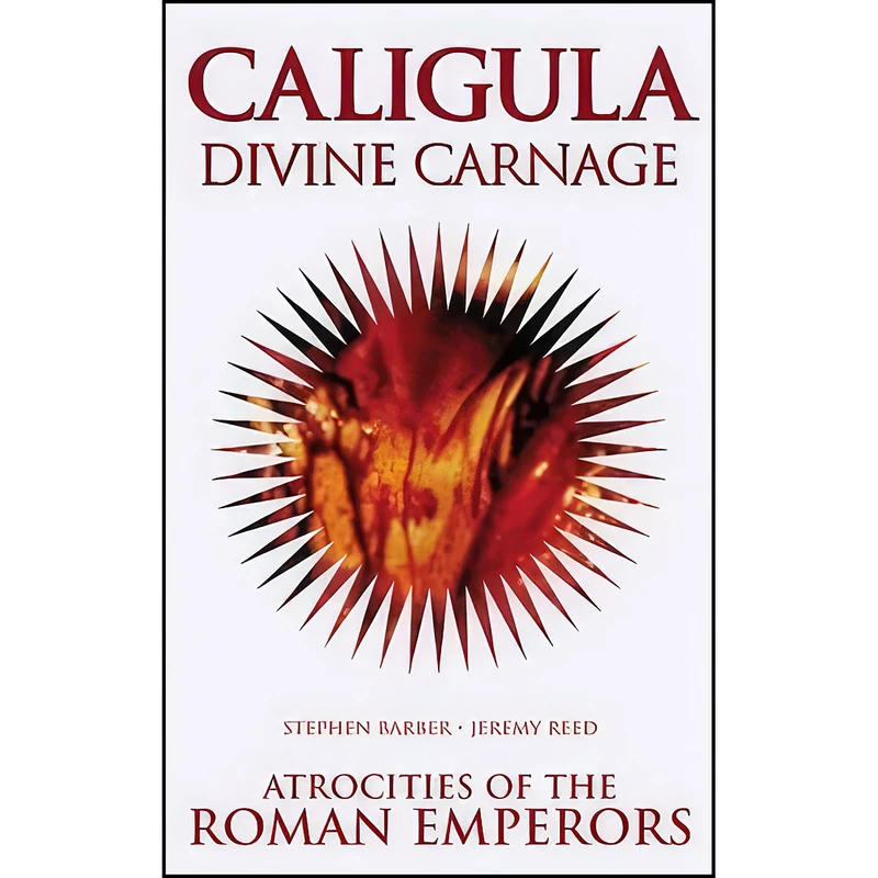 کتاب Caligula اثر Stephen Barber and Jeremy Reed انتشارات The Tears Corporation/Creation