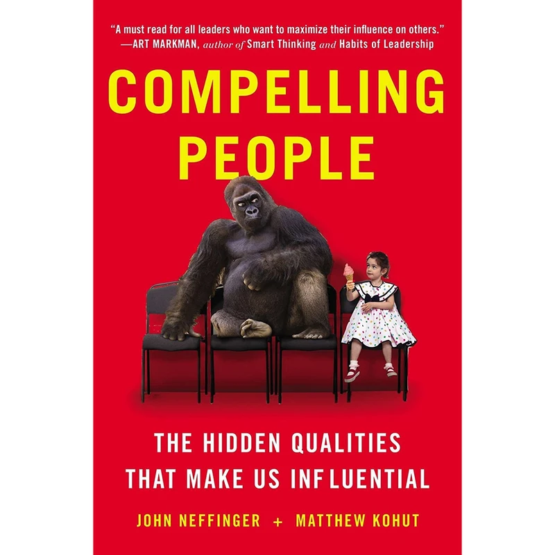 کتاب Compelling People اثر John Neffinger and Matthew Kohut انتشارات Plume