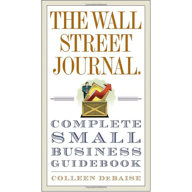 کتاب The Wall Street Journal. Complete Small Business Guidebook اثر Colleen DeBaise انتشارات Crown Business
