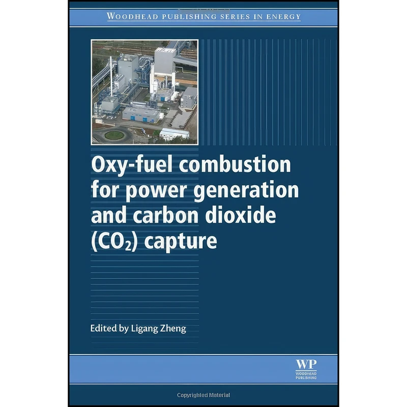 کتاب Oxy-Fuel Combustion for Power Generation and Carbon Dioxide  اثر L Zheng انتشارات Woodhead Publishing