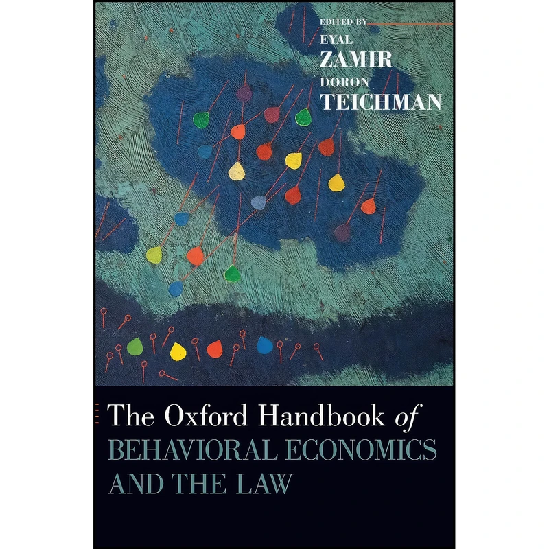 کتاب The Oxford Handbook of Behavioral Economics and the Law  اثر Eyal Zamir and Doron Teichman انتشارات Oxford University Press