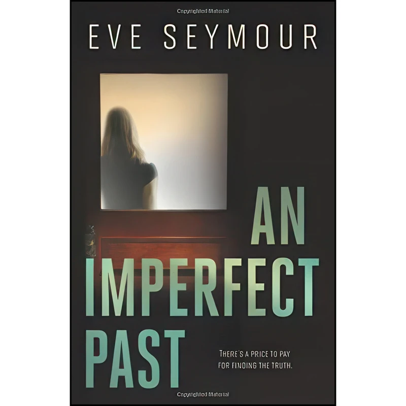 کتاب An Imperfect Past  اثر Eve Seymour انتشارات Midnight Ink