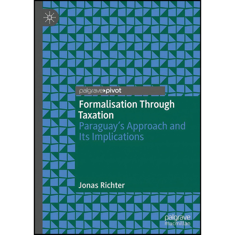کتاب Formalisation Through Taxation اثر Jonas Richter انتشارات Palgrave Pivot