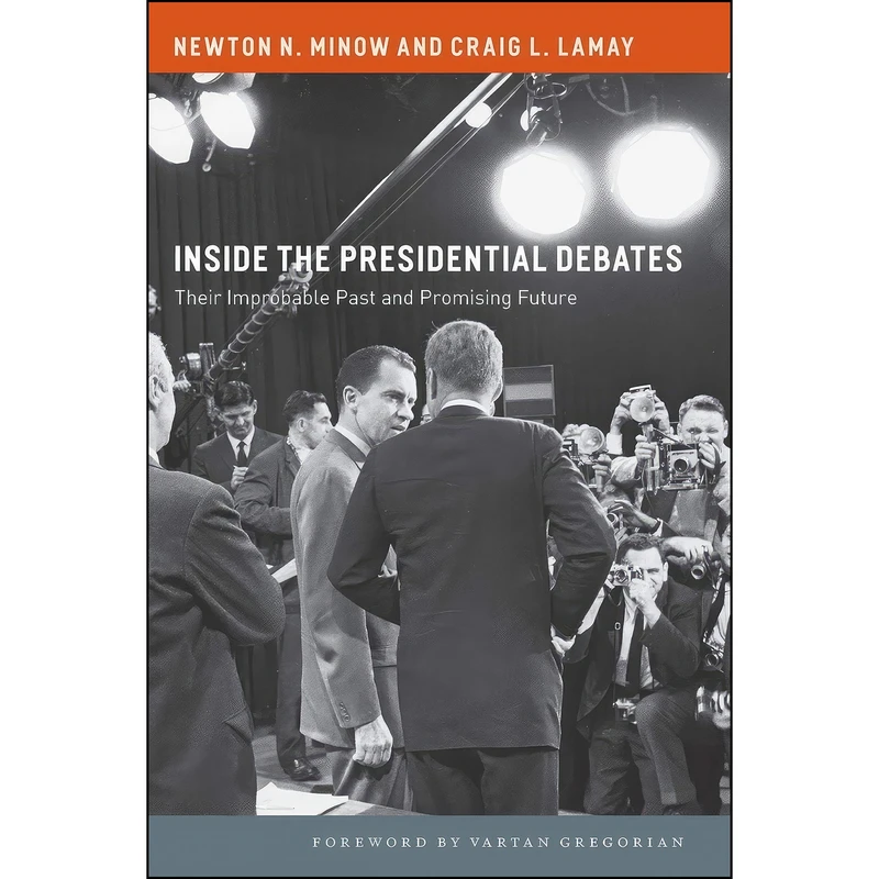 کتاب Inside the Presidential Debates اثر جمعي از نويسندگان انتشارات University of Chicago Press