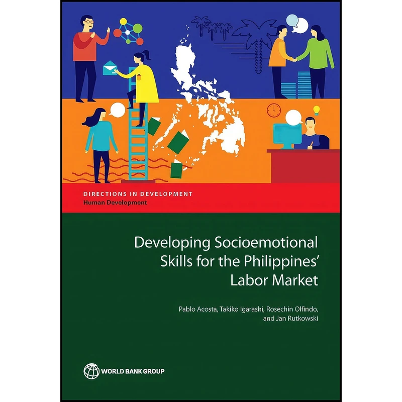 کتاب Developing Socioemotional Skills for the Philippines  Labor Market  اثر جمعي از نويسندگان انتشارات World Bank Publications