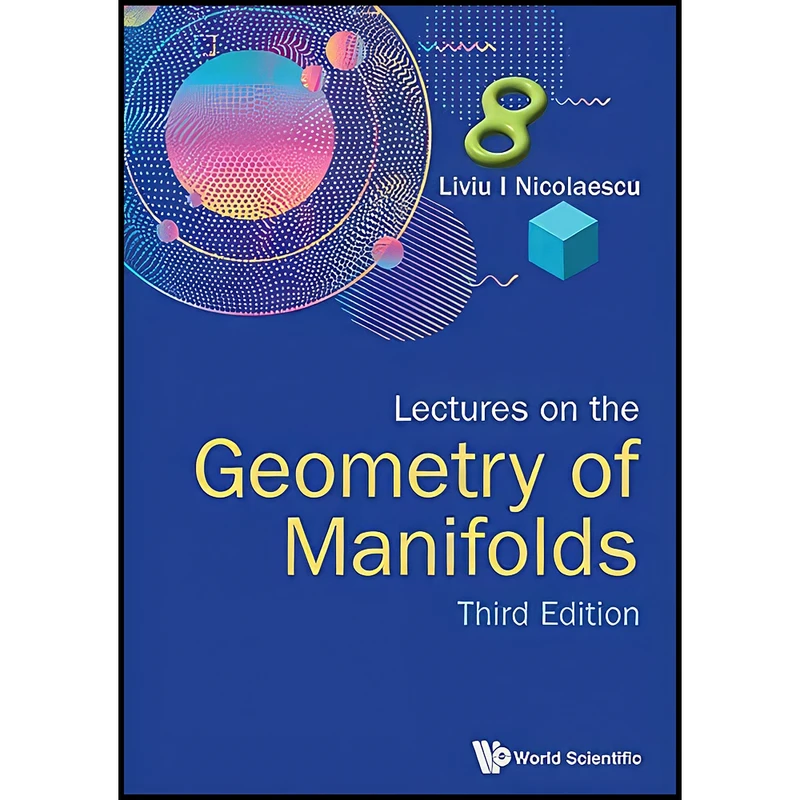 کتاب Lectures on the Geometry of Manifolds  اثر Liviu I. Nicolaescu انتشارات World Scientific Publishing Company