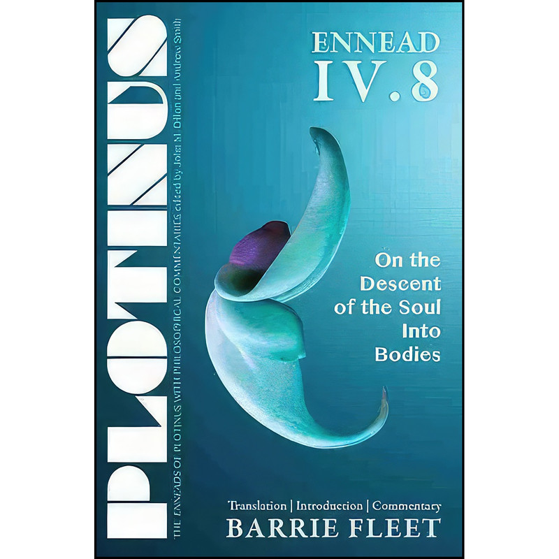 کتاب Plotinus ENNEAD IV.8 اثر جمعي از نويسندگان انتشارات Parmenides Publishing