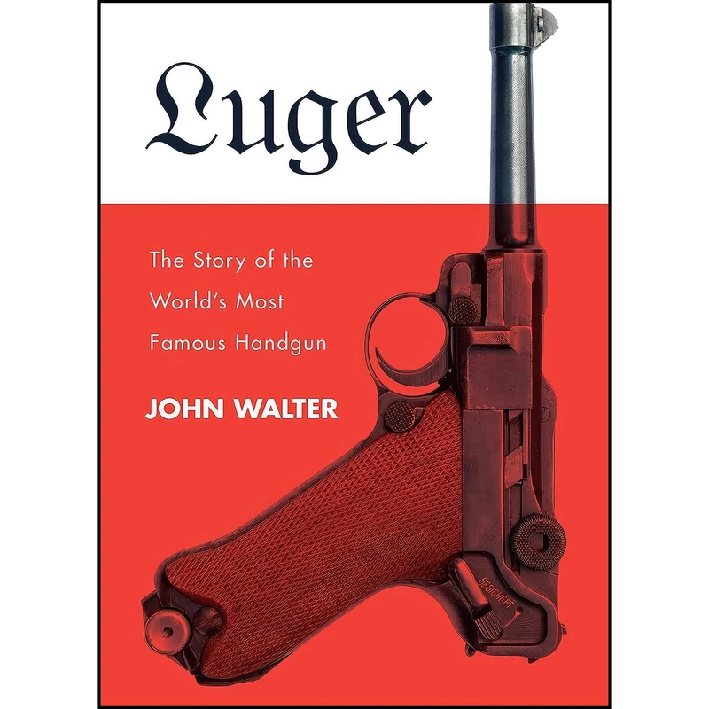 کتاب Luger اثر John Walter انتشارات Skyhorse