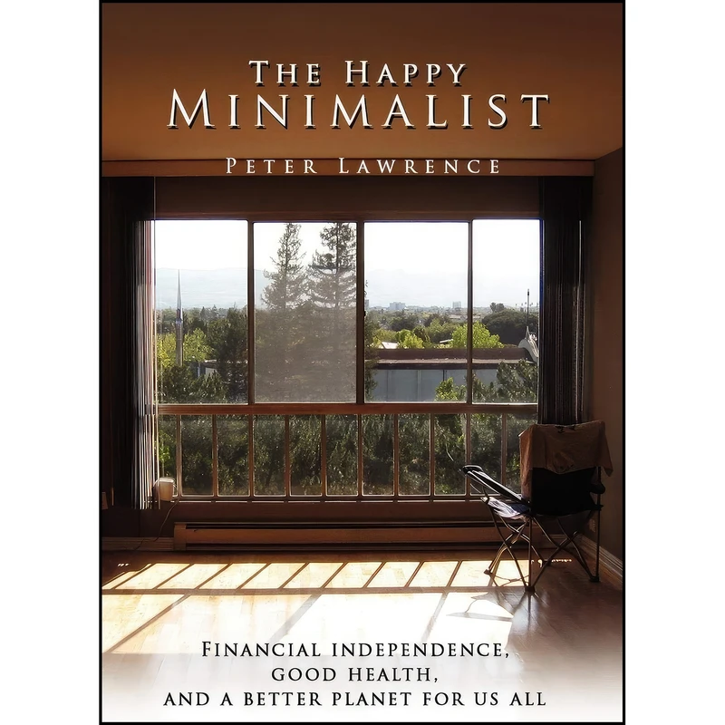 کتاب The Happy Minimalist اثر Peter Lawrence انتشارات Xlibris