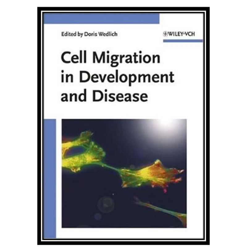 کتاب Cell Migration in Development and Disease اثر Doris Wedlich انتشارات مؤلفین طلایی