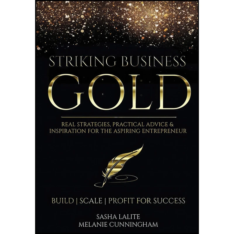 کتاب Striking Business Gold اثر Melanie Cunningham and Sasha Lalite انتشارات MVS Legacy Advisors