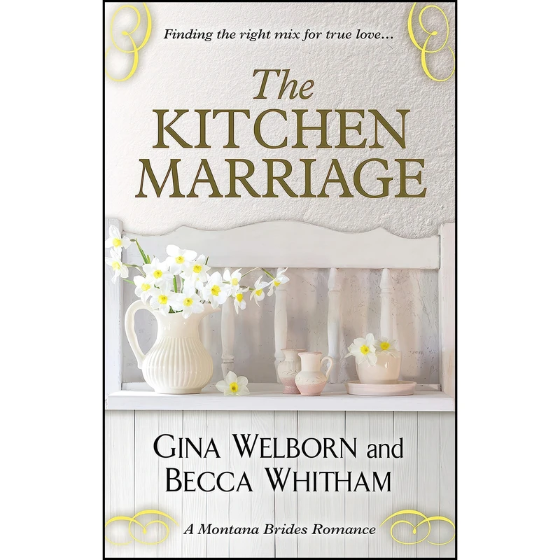 کتاب The Kitchen Marriage  اثر Gina Welborn and Becca Whitman انتشارات Thorndike Press Large Print