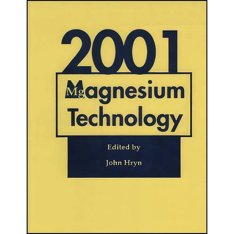 کتاب Magnesium Technology 2001 اثر John N. Hryn انتشارات Wiley-TMS
