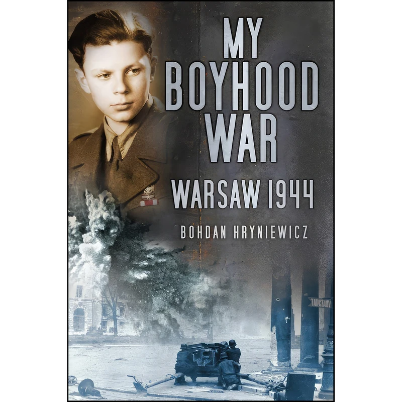 کتاب My Boyhood War اثر Bohdan Hryniewicz انتشارات Spellmount