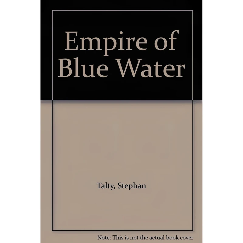 کتاب Empire of Blue Water اثر Stephan Talty انتشارات Oakhill Publishing Limited