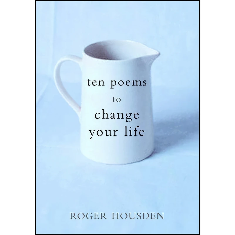 کتاب Ten Poems to Change Your Life اثر Roger Housden انتشارات Harmony