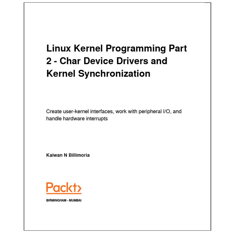 قیمت و خرید کتاب Linux Kernel Programming Part 2 Char Device Drivers ...