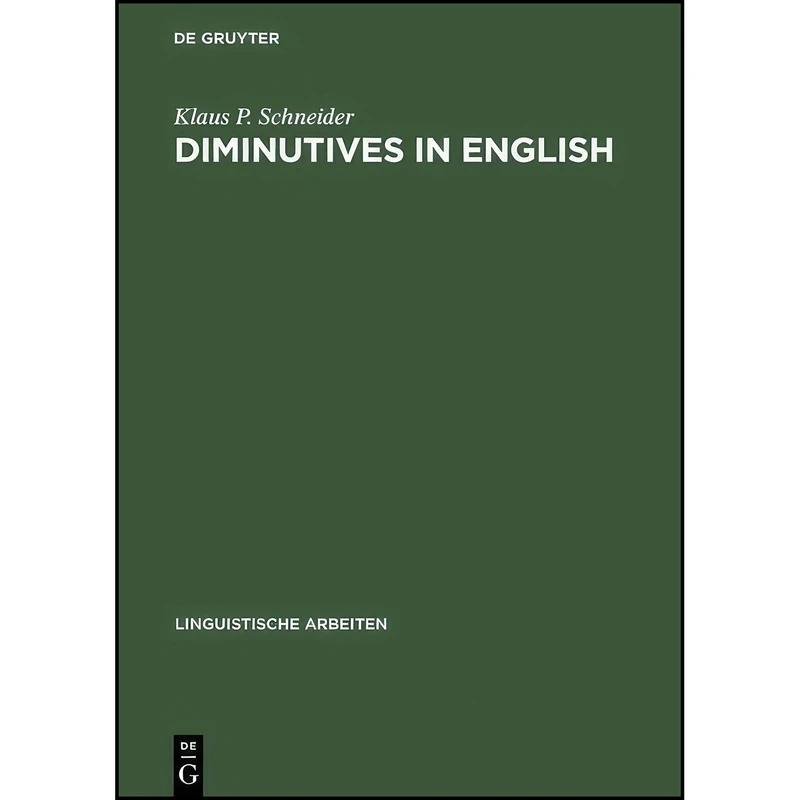 کتاب Diminutives in English  اثر Klaus P. Schneider انتشارات De Gruyter