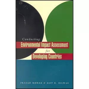 کتاب Conducting Environmental Impact Assessment for Developing Countries اثر Prasad Modak انتشارات United Nations