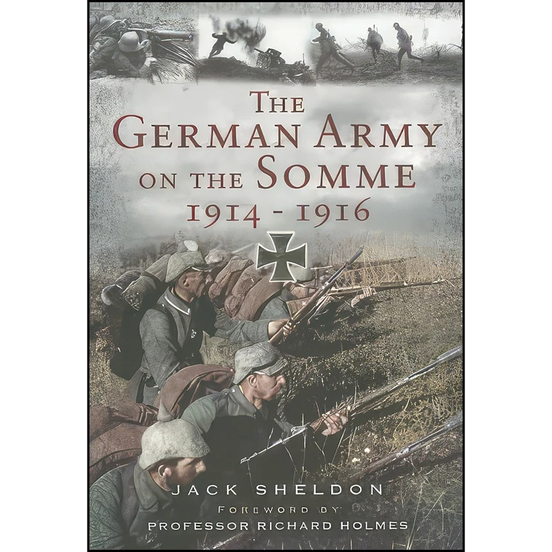 کتاب German Army on the Somme اثر Jack Sheldon انتشارات Pen and Sword Military