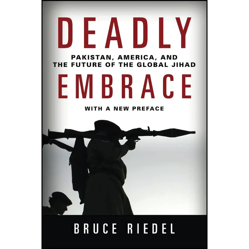 کتاب Deadly Embrace اثر Bruce Riedel and Bruce O. Riedel انتشارات Brookings Institution Press