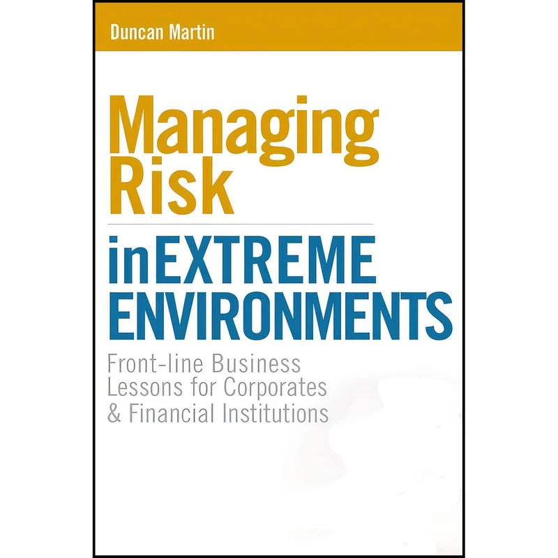 کتاب Managing Risk in Extreme Environments اثر Duncan Martin انتشارات Kogan Page