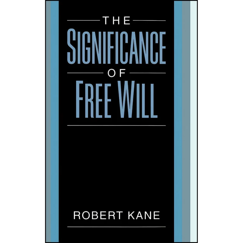 کتاب The Significance of Free Will اثر Robert Kane انتشارات Oxford University Press
