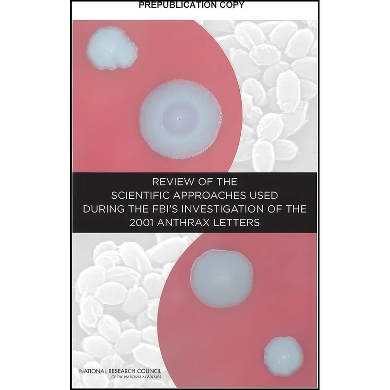 کتاب Review of the Scientific Approaches Used During the FBIs Investigation of the 2001 Anthrax Letters اثر جمعي از نويسندگان انتشارات National Academies Press