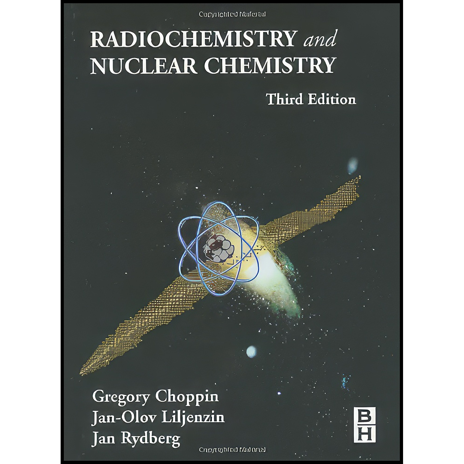کتاب Radiochemistry and Nuclear Chemistry اثر جمعي از نويسندگان انتشارات Butterworth-Heinemann