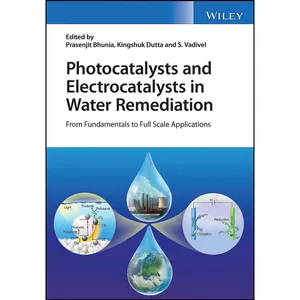 کتاب Photocatalysts and Electrocatalysts in Water Remediation اثر جمعي از نويسندگان انتشارات Wiley