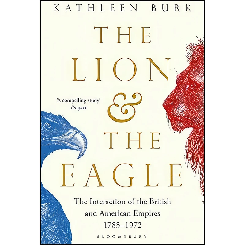 کتاب The Lion and the Eagle اثر Kathleen Burk انتشارات Bloomsbury Publishing