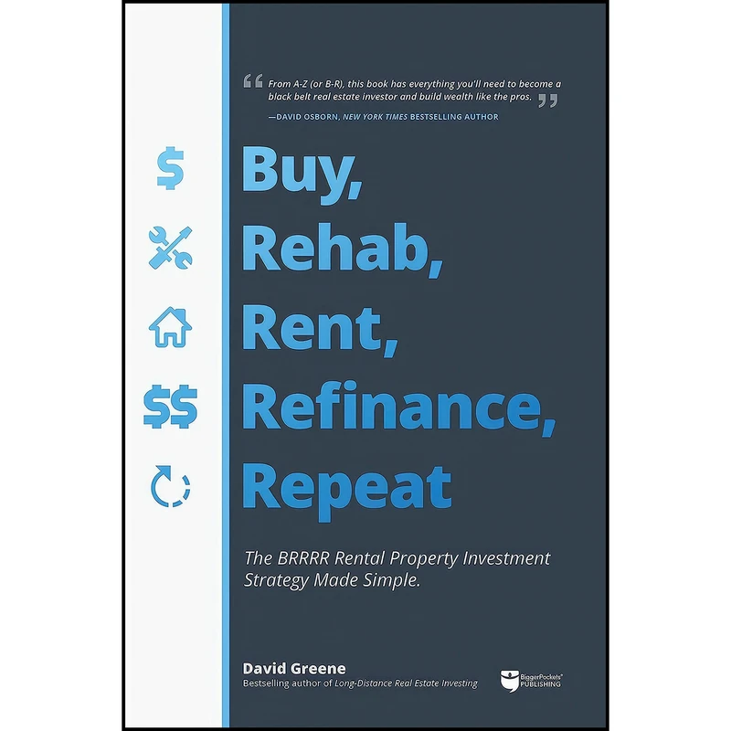 کتاب Buy, Rehab, Rent, Refinance, Repeat اثر David M Greene انتشارات BiggerPockets