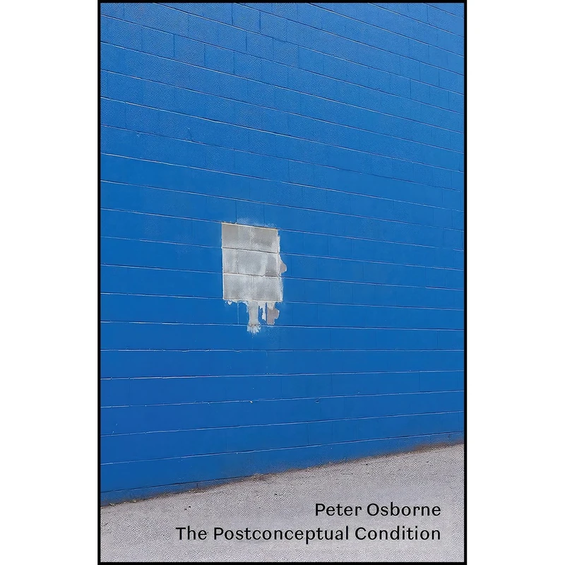 کتاب The Postconceptual Condition اثر Peter Osborne انتشارات Verso