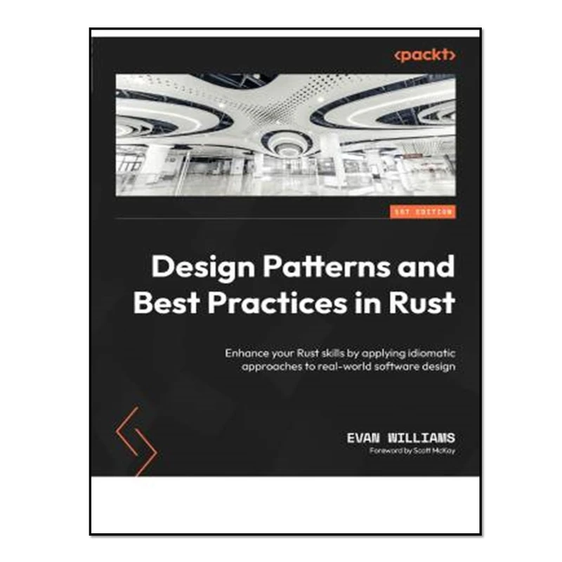 کتاب Design Patterns and Best Practices in Rust اثر Evan Williams انتشارات آوای مؤلف