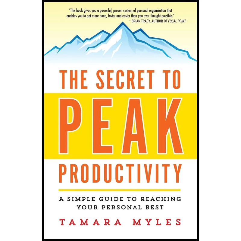 کتاب The Secret to Peak Productivity اثر Tamara Myles انتشارات AMACOM
