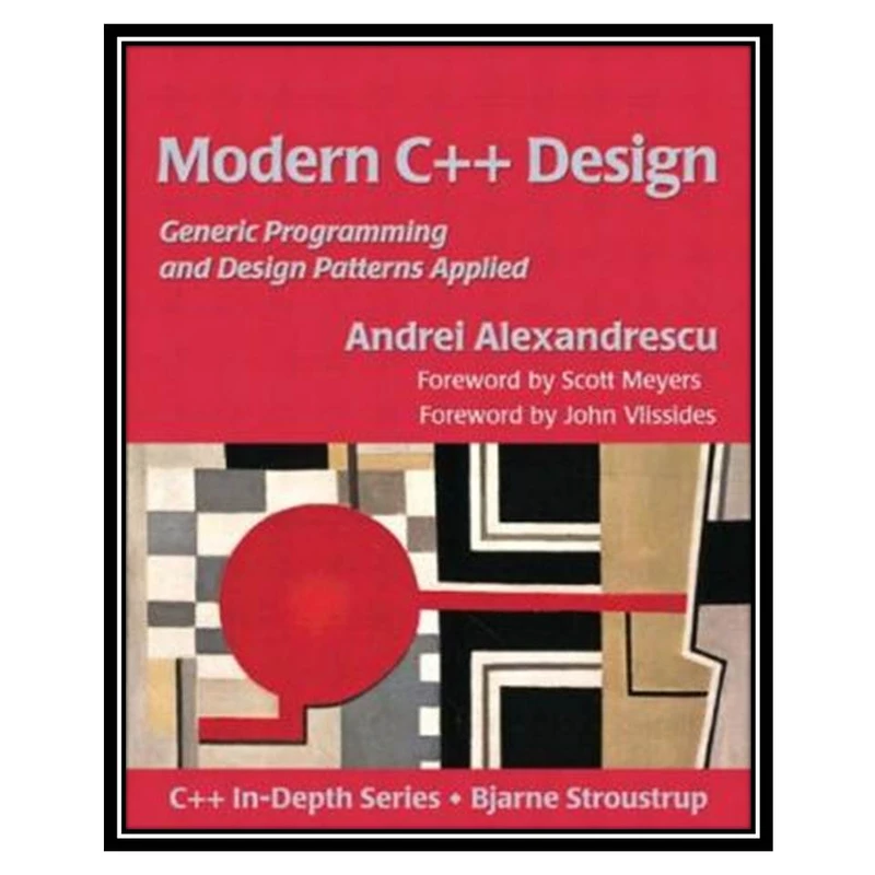 کتاب Modern C++ design: generic programming and design patterns applied اثر Andrei Alexandrescu انتشارات مؤلفین طلایی