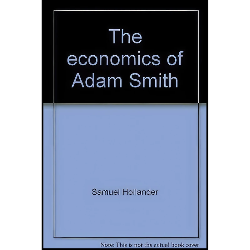 کتاب The economics of Adam Smith اثر Samuel Hollander انتشارات University of Toronto Press