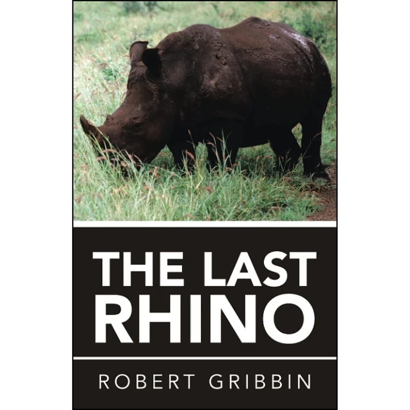کتاب The Last Rhino اثر Mr. Robert Gribbin انتشارات تازه ها