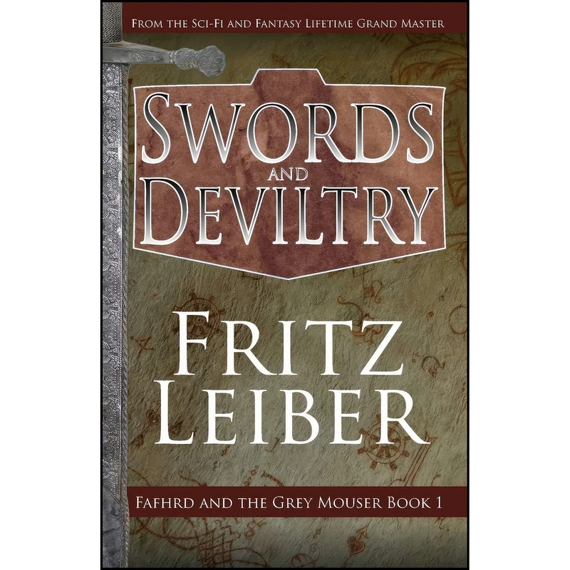 کتاب Swords and Deviltry  اثر Fritz Leiber and Michael Moorcock انتشارات Open Road Media Sci-Fi & Fantasy