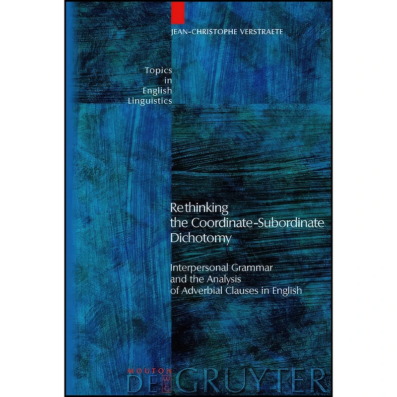 کتاب Rethinking the Coordinate-Subordinate Dichotomy اثر Jean-Christophe Verstraete انتشارات Mouton de Gruyter