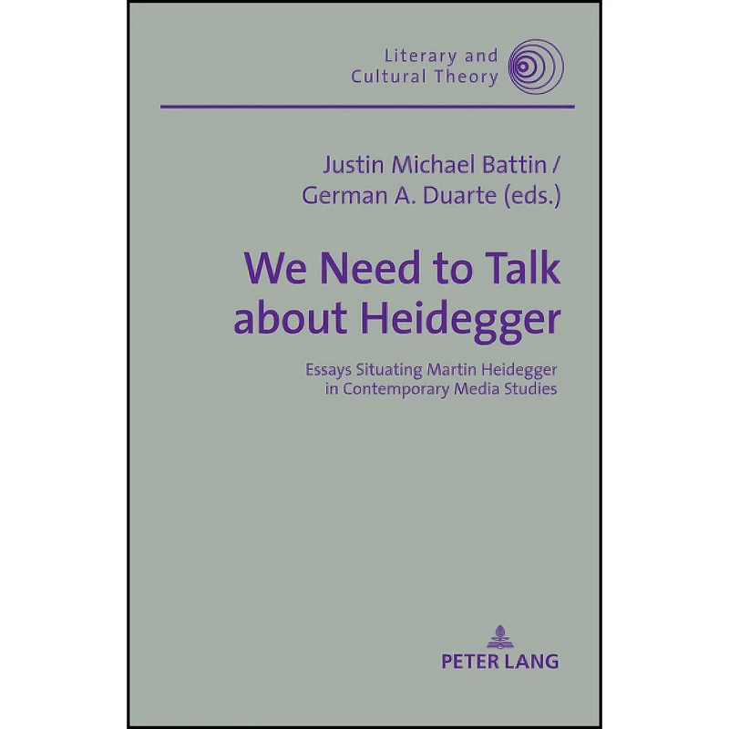 کتاب We Need to Talk About Heidegger  اثر Battin انتشارات Peter Lang Publishing