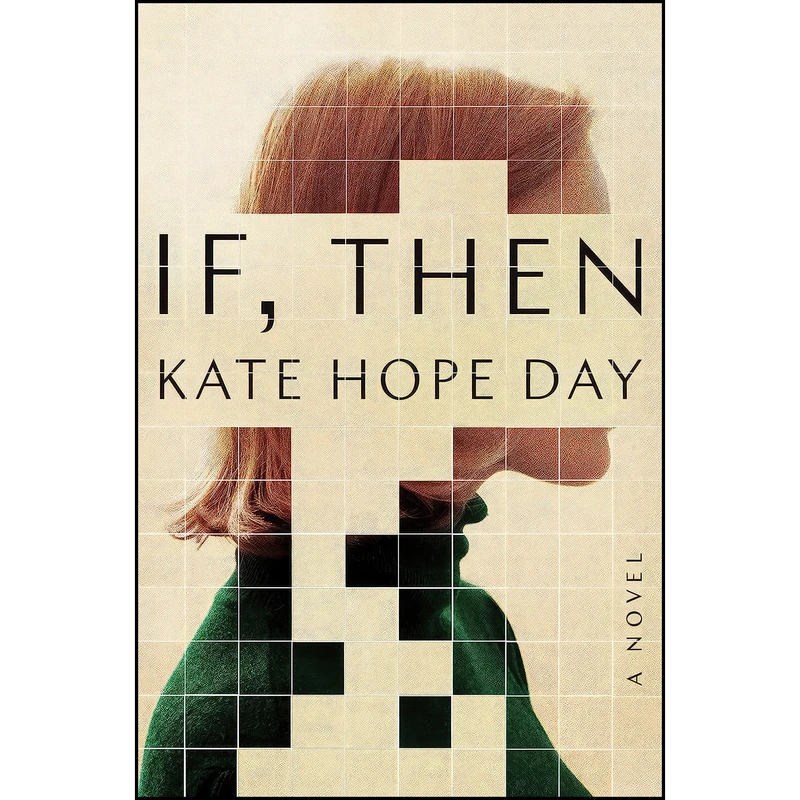 کتاب If, Then اثر Kate Hope Day انتشارات Random House